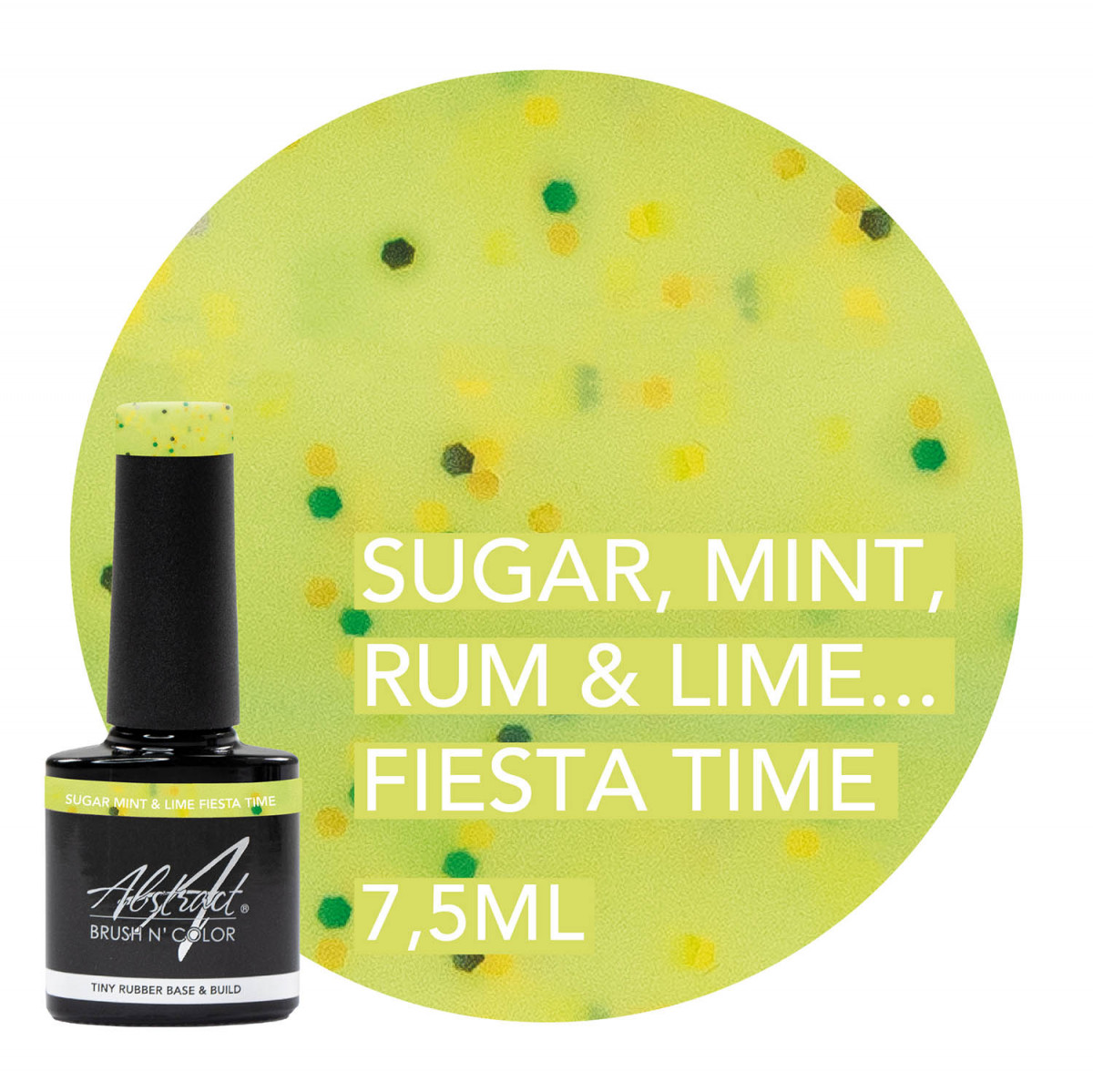 PRE-ORDER Sugar Mint Rum and Lime Fiesta Time - TINY Rubber Base & Build Gel Abstract